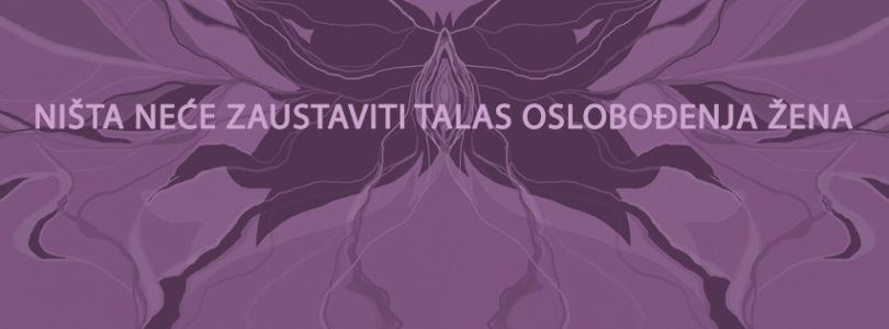 Ništa neće zaustaviti talas oslobođenja žena.